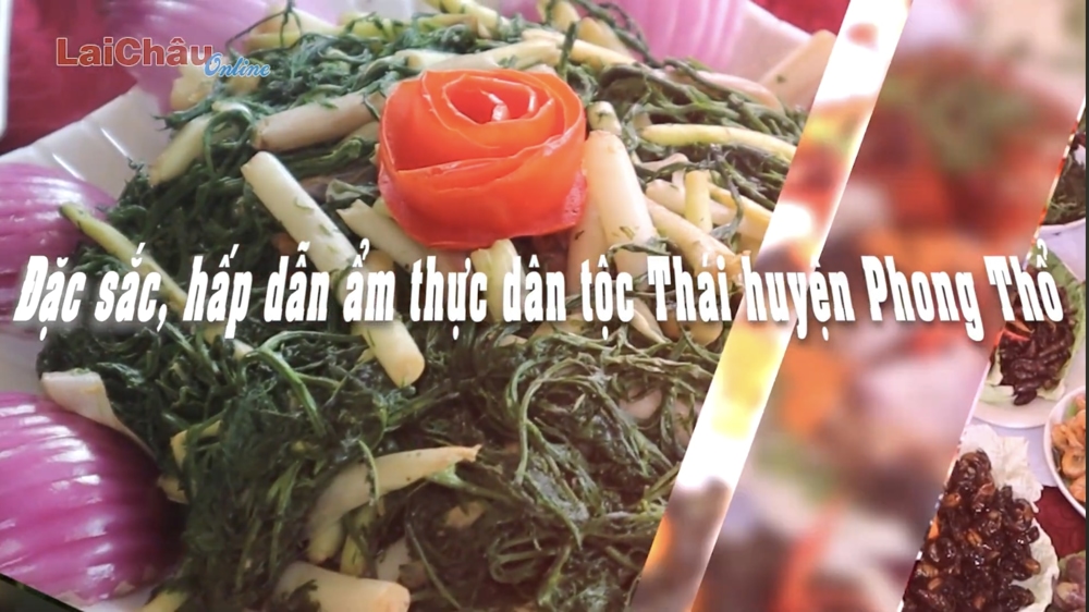 Đặc sắc, hấp dẫn ẩm thực dân tộc Thái huyện Phong Thổ