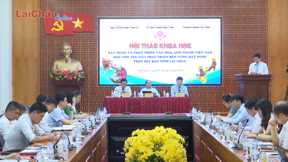 Hội thảo khoa học “Xây dựng và phát triển văn hoá, con người Việt Nam đáp ứng yêu cầu phát triển bền vững đất nước trên địa bàn tỉnh Lai Châu”