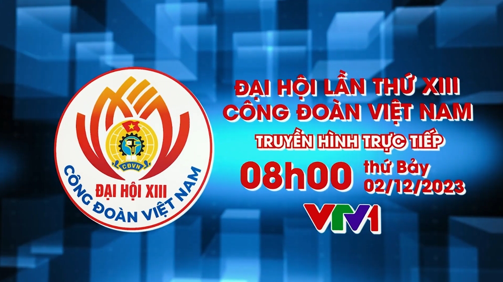 Đại hội XIII Công Đoàn Việt Nam, Nhiệm Kỳ 2023-2028