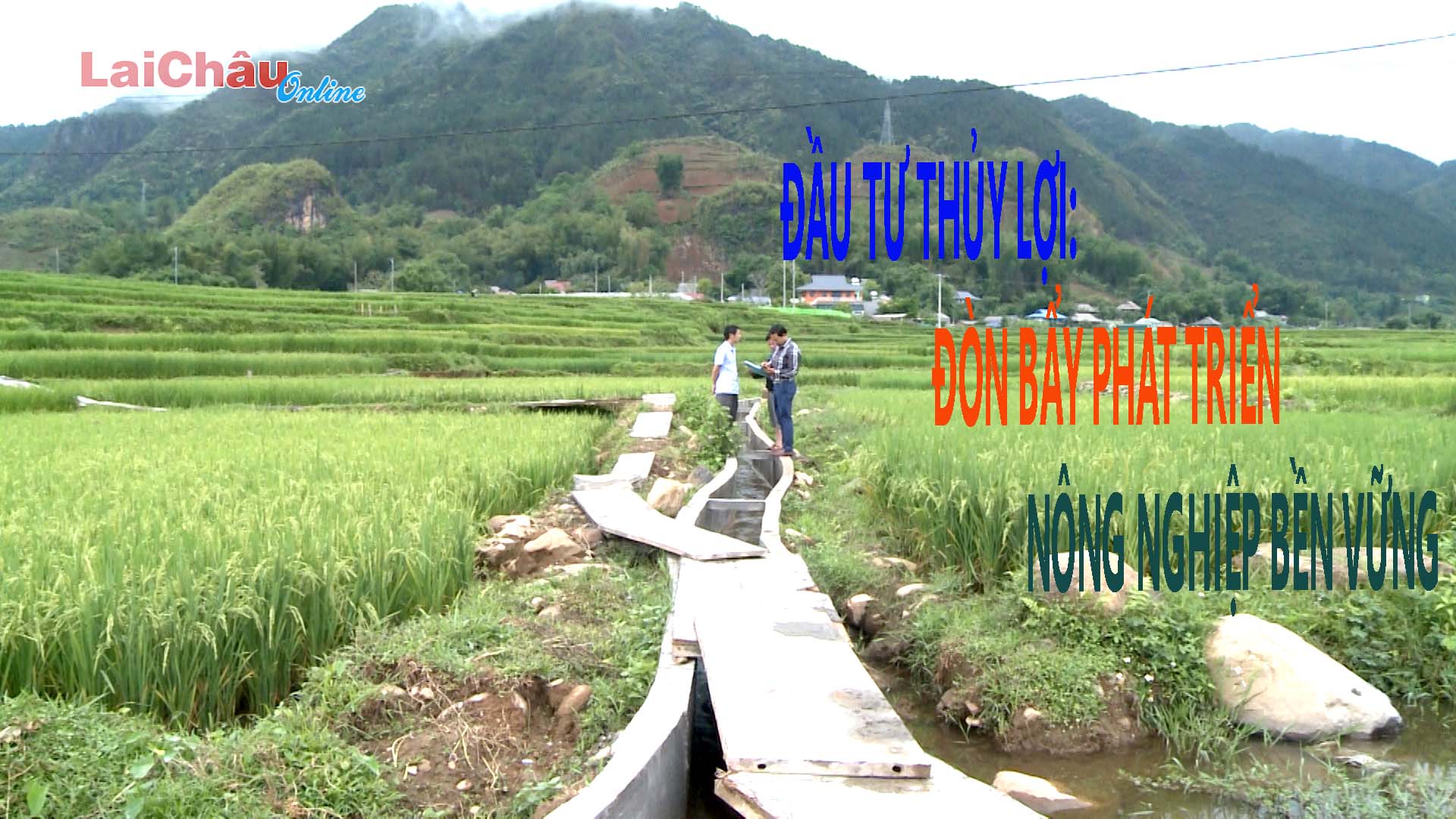 Đầu tư thủy lợi: Đòn bẩy phát triển nông nghiệp bền vững 