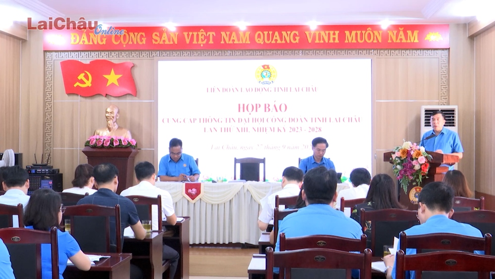 Họp báo thông tin về Đại hội Công đoàn tỉnh Lai Châu lần thứ XIII, nhiệm kỳ 2023 – 2028