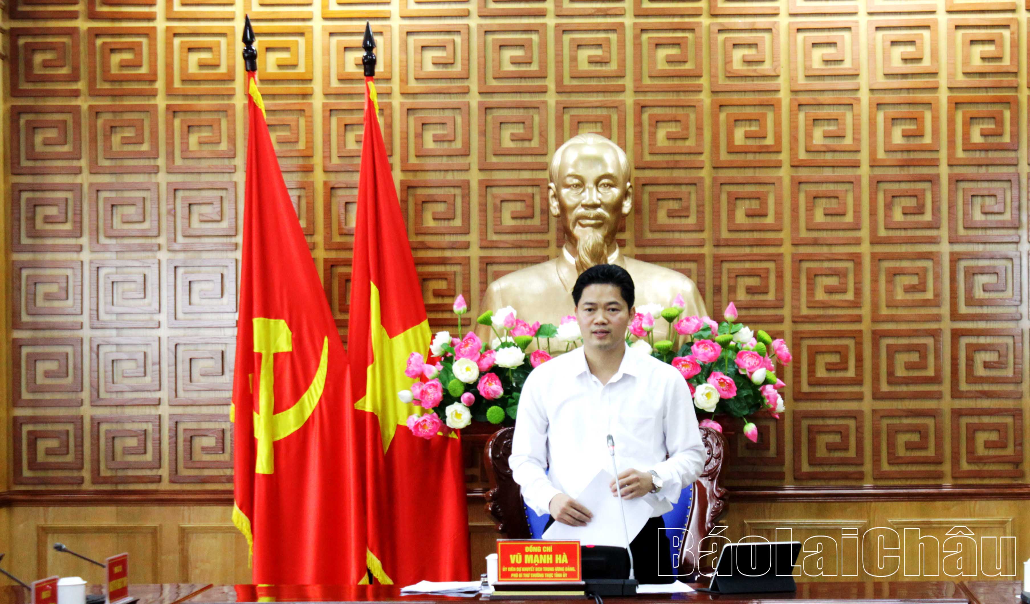 Đồng chí Vũ Mạnh Hà - Ủy viên Dự khuyết Trung ương Đảng, Phó Bí thư Thường trực Tỉnh ủy chủ trì Hội nghị